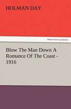 Blow the Man Down a Romance of the Coast - 1916: A Dangerous and Unnecessary Medicine, How and Why What Medical Writers Say