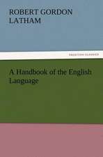 A Handbook of the English Language