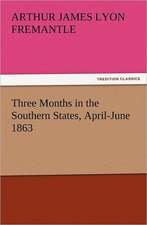 Three Months in the Southern States, April-June 1863