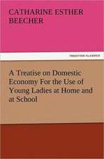 A Treatise on Domestic Economy for the Use of Young Ladies at Home and at School: The Cathedral Church of Norwich a Description of Its Fabric and a Brief History of the Episcopal See