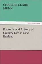 Pocket Island a Story of Country Life in New England: The Cathedral Church of Norwich a Description of Its Fabric and a Brief History of the Episcopal See