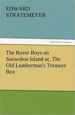 The Rover Boys on Snowshoe Island Or, the Old Lumberman's Treasure Box: The Cathedral Church of Norwich a Description of Its Fabric and a Brief History of the Episcopal See