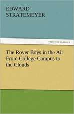 The Rover Boys in the Air from College Campus to the Clouds: The Cathedral Church of Norwich a Description of Its Fabric and a Brief History of the Episcopal See