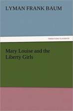 Mary Louise and the Liberty Girls