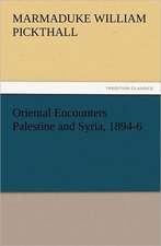 Oriental Encounters Palestine and Syria, 1894-6