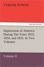 Impressions of America During the Years 1833, 1834, and 1835. in Two Volumes, Volume II.: Wimborne Minster and Christchurch Priory a Short History of Their Foundation and a Description of Their Buildings