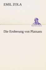 Die Eroberung Von Plassans: Margarete Thesing)