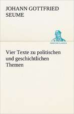 Vier Texte Zu Politischen Und Geschichtlichen Themen: Figuren Zu Meinem ABC-Buch Oder Uber Die Anfangsgrunde Meines Denkens