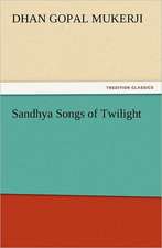 Sandhya Songs of Twilight