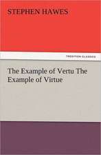 The Example of Vertu the Example of Virtue: Ancient Egypt