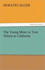 The Young Miner or Tom Nelson in California