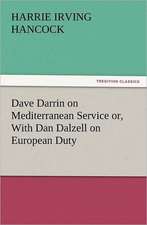 Dave Darrin on Mediterranean Service Or, with Dan Dalzell on European Duty: Ancient Egypt