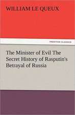 The Minister of Evil the Secret History of Rasputin's Betrayal of Russia: The United Lutheran Church (General Synod, General Council, United Synod in the South)