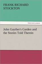 John Gayther's Garden and the Stories Told Therein