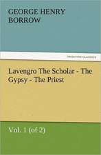 Lavengro the Scholar - The Gypsy - The Priest, Vol. 1 (of 2): The United Lutheran Church (General Synod, General Council, United Synod in the South)