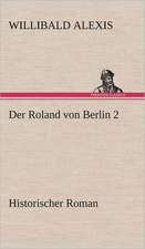 Der Roland Von Berlin 2: Light on Dark Corners a Complete Sexual Science and a Guide to Purity and Physical Manhood, Advice to Maiden, Wife, an