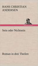 Sein Oder Nichtsein: Light on Dark Corners a Complete Sexual Science and a Guide to Purity and Physical Manhood, Advice to Maiden, Wife, an