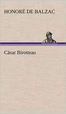 Casar Birotteau: Light on Dark Corners a Complete Sexual Science and a Guide to Purity and Physical Manhood, Advice to Maiden, Wife, an