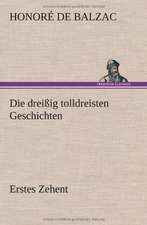 Die Dreissig Tolldreisten Geschichten - Erstes Zehent: Light on Dark Corners a Complete Sexual Science and a Guide to Purity and Physical Manhood, Advice to Maiden, Wife, an