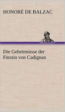 Die Geheimnisse Der Furstin Von Cadignan: Light on Dark Corners a Complete Sexual Science and a Guide to Purity and Physical Manhood, Advice to Maiden, Wife, an