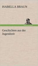 Geschichten Aus Der Jugendzeit: Light on Dark Corners a Complete Sexual Science and a Guide to Purity and Physical Manhood, Advice to Maiden, Wife, an