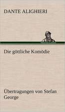 Die Gottliche Komodie - Ubertragungen Von Stefan George: Philaletis)