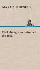 Bankelsang Vom Balzer Auf Der Balz: Philaletis)