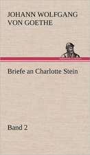 Briefe an Charlotte Stein, Bd. 2