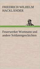 Feuerwerker Wortmann Und Andere Soldatengeschichten: Philaletis)