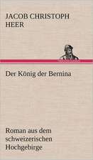 Der Konig Der Bernina: Philaletis)