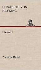 Ille Mihi - Zweiter Band: Philaletis)