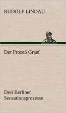 Der Prozess Graef: VOR Bismarcks Aufgang