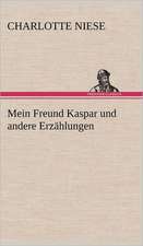 Mein Freund Kaspar Und Andere Erzahlungen: VOR Bismarcks Aufgang