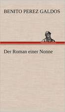 Der Roman Einer Nonne: VOR Bismarcks Aufgang