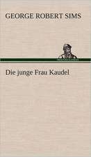 Die Junge Frau Kaudel: Erich Walter