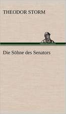 Die Sohne Des Senators: Erich Walter