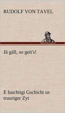 Ja Gall, So Geit's!: Erich Walter