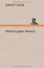 Mensch Gegen Mensch: Erzahlung in Neun Briefen