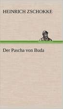 Der Pascha Von Buda: Erzahlung in Neun Briefen