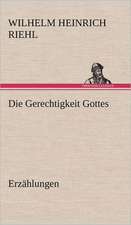 Die Gerechtigkeit Gottes - Erzahlungen: Das Lallen- Und Narrenbuch