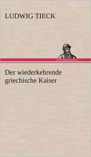 Der Wiederkehrende Griechische Kaiser: Das Lallen- Und Narrenbuch