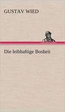 Die Leibhaftige Bosheit: Das Lallen- Und Narrenbuch