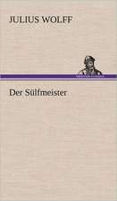 Der Sulfmeister: Das Lallen- Und Narrenbuch