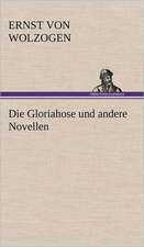 Die Gloriahose Und Andere Novellen: Das Lallen- Und Narrenbuch