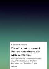 Parasitenproteasen Und Proteaseinhibitoren Des Malariaerregers: Palmstrom, Palma Kunkel, Gingganz