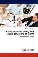 Linking dividend policy and capital structure of a firm