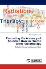 Evaluating the Accuracy of Absorbed Dose in Photon Beam Radiotherapy