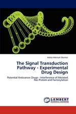 The Signal Transduction Pathway - Experimental Drug Design