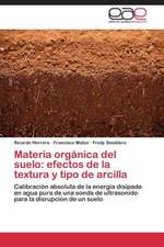 Materia orgánica del suelo: efectos de la textura y tipo de arcilla