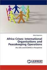 Africa Crises: International Organisations and Peacekeeping Operations